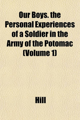 Book cover for Our Boys. the Personal Experiences of a Soldier in the Army of the Potomac (Volume 1)