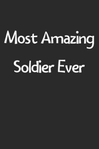 Cover of Most Amazing Soldier Ever