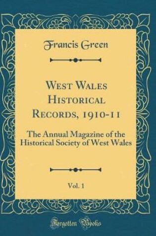 Cover of West Wales Historical Records, 1910-11, Vol. 1