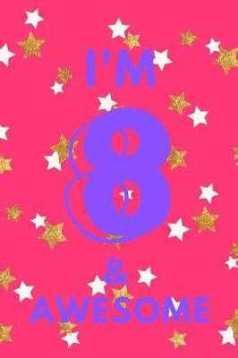 Book cover for I'm 8 & Awesome