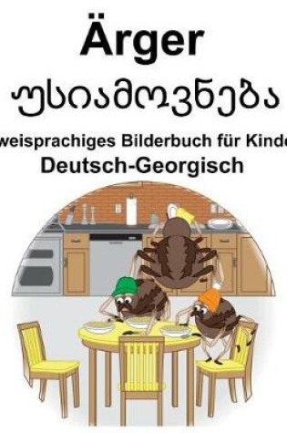 Cover of Deutsch-Georgisch Ärger/&#4323;&#4321;&#4312;&#4304;&#4315;&#4317;&#4309;&#4316;&#4308;&#4305;&#4304; Zweisprachiges Bilderbuch für Kinder