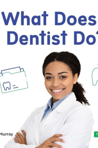 Cover of What Does a Dentist Do?