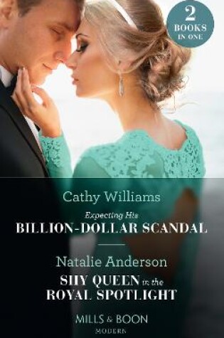 Cover of Expecting His Billion-Dollar Scandal / Shy Queen In The Royal Spotlight