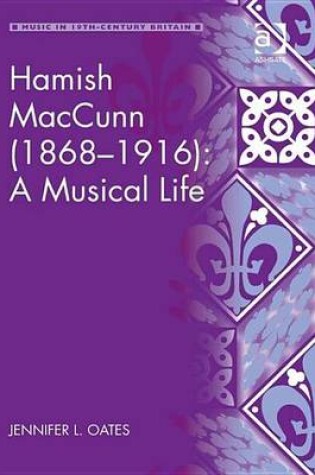 Cover of Hamish MacCunn (1868-1916): A Musical Life