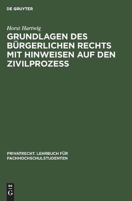 Book cover for Grundlagen Des B�rgerlichen Rechts Mit Hinweisen Auf Den Zivilproze�