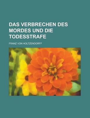 Book cover for Das Verbrechen Des Mordes Und Die Todesstrafe