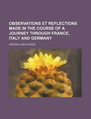 Book cover for Observations Et Reflections Made in the Course of a Journey Through France, Italy and Germany (Volume 1)