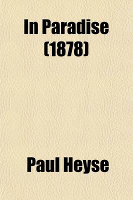 Book cover for In Paradise (Volume 2); A Novel, from the German of Paul Heyse