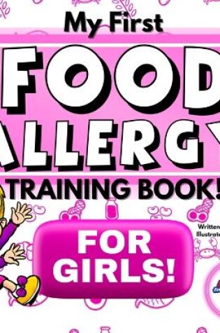 Cover of My First Food Allergy Training Book for Girls!