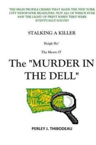 Cover of Stalking a Killer Heigh Ho' the Merry O' the Murder in the Dell