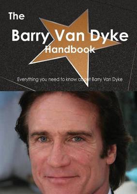 Book cover for The Barry Van Dyke Handbook - Everything You Need to Know about Barry Van Dyke