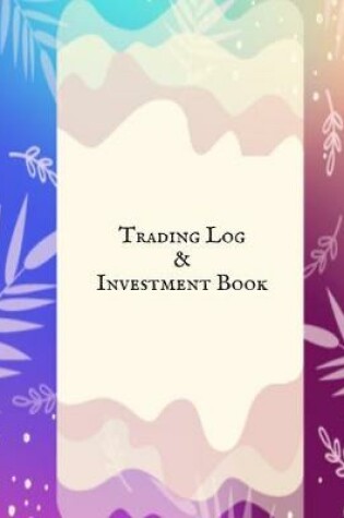 Cover of Trading Log and Investment Book