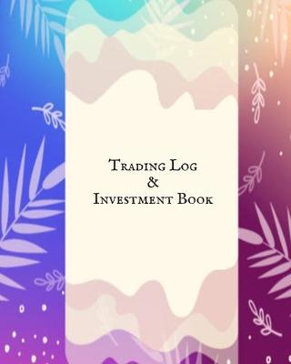 Book cover for Trading Log and Investment Book