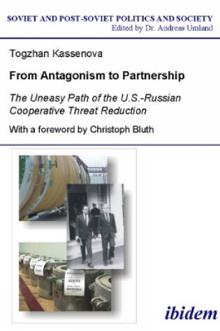 Cover of From Antagonism to Partnership - The Uneasy Path of the U.S.-Russian Cooperative Threat Reduction