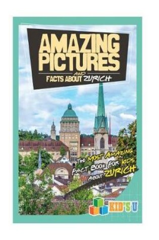 Cover of Amazing Pictures and Facts about Zurich
