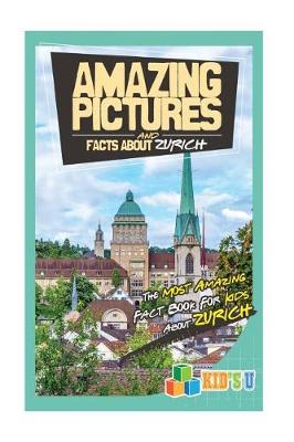 Book cover for Amazing Pictures and Facts about Zurich