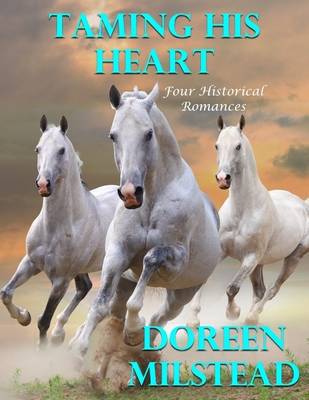 Book cover for Taming His Heart: Four Historical Romances