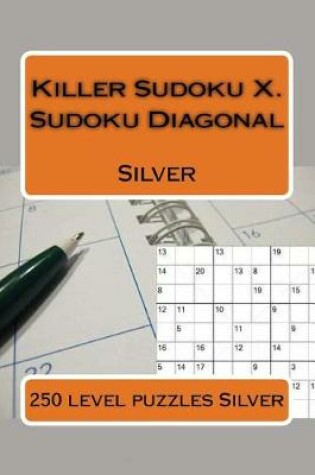 Cover of Killer Sudoku X. Sudoku Diagonal. Silver.