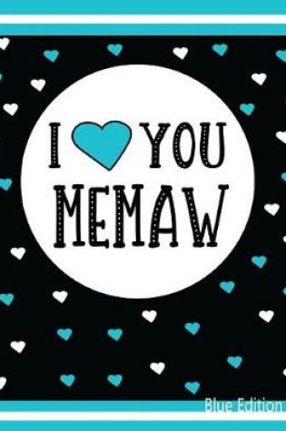 Cover of I Love You Memaw Blue Edition