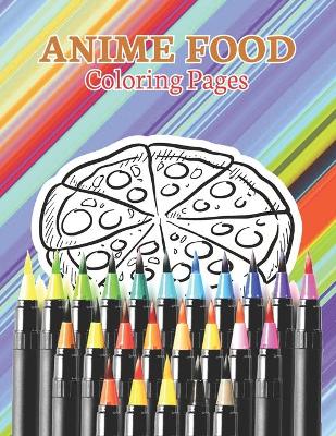 Book cover for Anime Food Coloring Pages