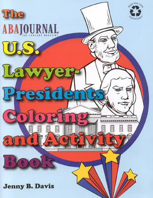 Book cover for The U.S. Lawyer-Presidents Coloring and Activity Book