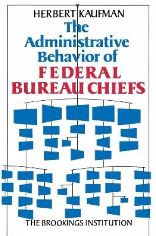 Cover of The Administrative Behavior of Federal Bureau Chiefs