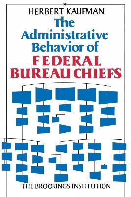 Book cover for The Administrative Behavior of Federal Bureau Chiefs
