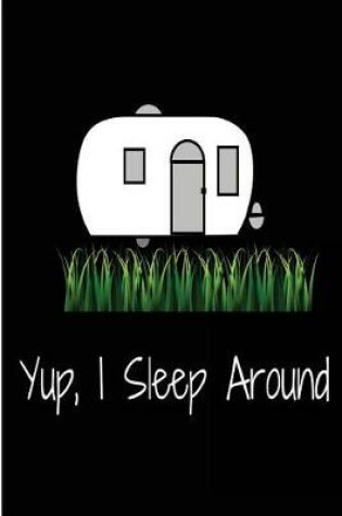 Cover of Yup I Sleep Around