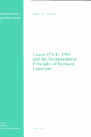 Cover of Canon 17 CIC 1983 and the Hermeneutical Principles of Bernard Lonergan