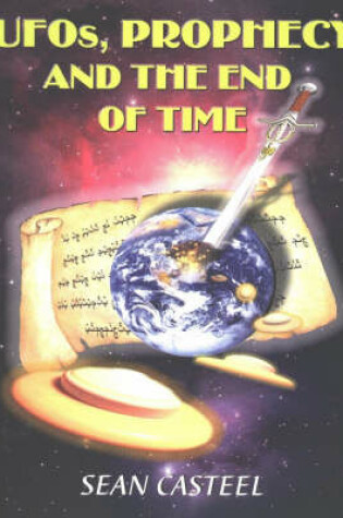 Cover of UFOS, Prophecy & the End of Time