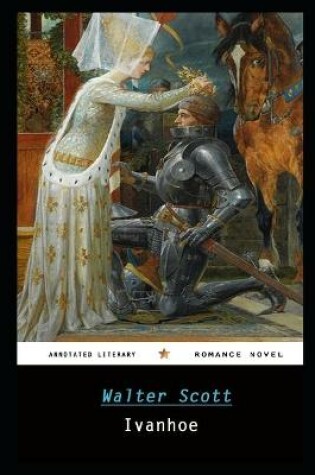 Cover of Ivanhoe By Walter Scott Annotated Novel
