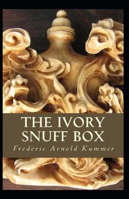 Book cover for The Ivory Snuff Box Annotated