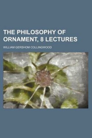 Cover of The Philosophy of Ornament, 8 Lectures