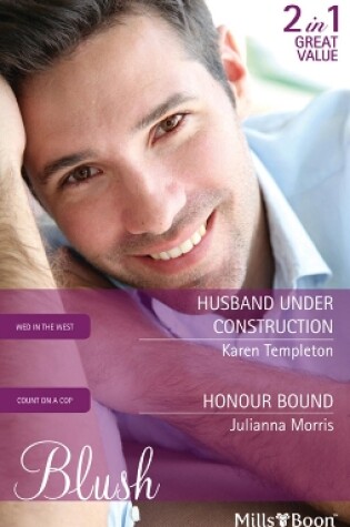 Cover of Husband Under Construction/Honour Bound