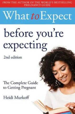Cover of What to Expect: Before You're Expecting 2nd Edition