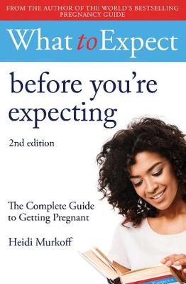 Book cover for What to Expect: Before You're Expecting 2nd Edition