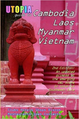 Book cover for Utopia Guide to Cambodia, Laos, Myanmar & Vietnam (2nd Edition)