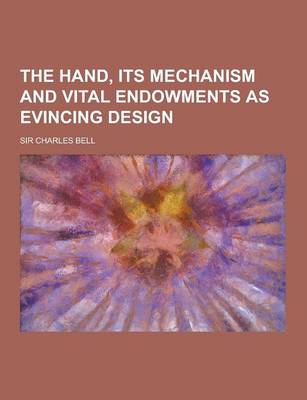 Book cover for The Hand, Its Mechanism and Vital Endowments as Evincing Design