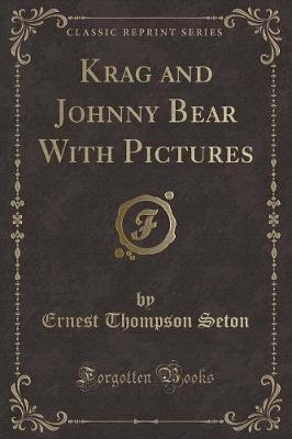 Book cover for Krag and Johnny Bear with Pictures (Classic Reprint)