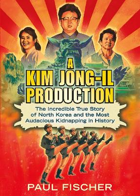Book cover for A Kim Jong-Il Production
