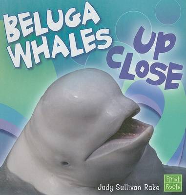 Cover of Beluga Whales Up Close