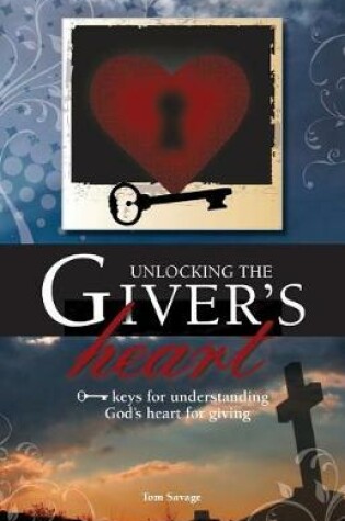 Cover of Unlocking the Giver's Heart