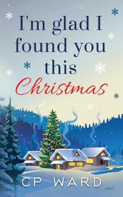 Book cover for I'm Glad I Found You This Christmas