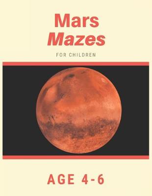Book cover for Mars Mazes For Children Age 4-6