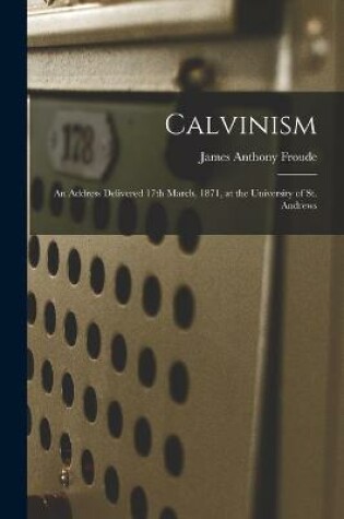 Cover of Calvinism [microform]