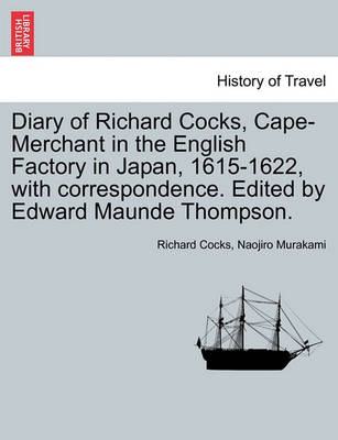 Book cover for Diary of Richard Cocks, Cape-Merchant in the English Factory in Japan, 1615-1622, with Correspondence. Edited by Edward Maunde Thompson.