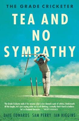 Book cover for The Grade Cricketer: Tea and No Sympathy