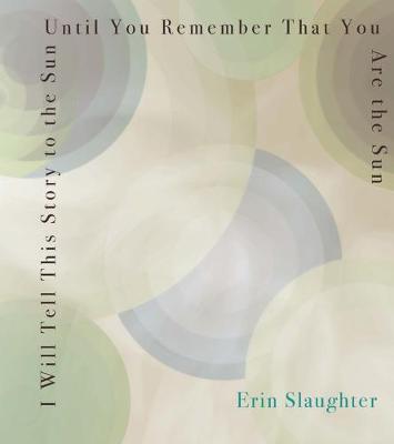 Book cover for I Will Tell This Story to the Sun Until You Remember That You Are the Sun