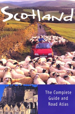 Cover of Scotland the Complete Guide & Road Atlas