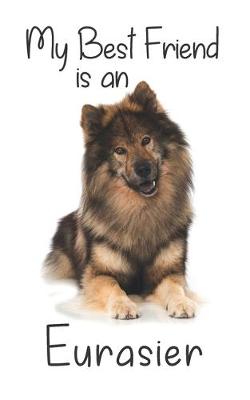 Book cover for My best Friend is an Eurasier